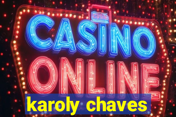karoly chaves